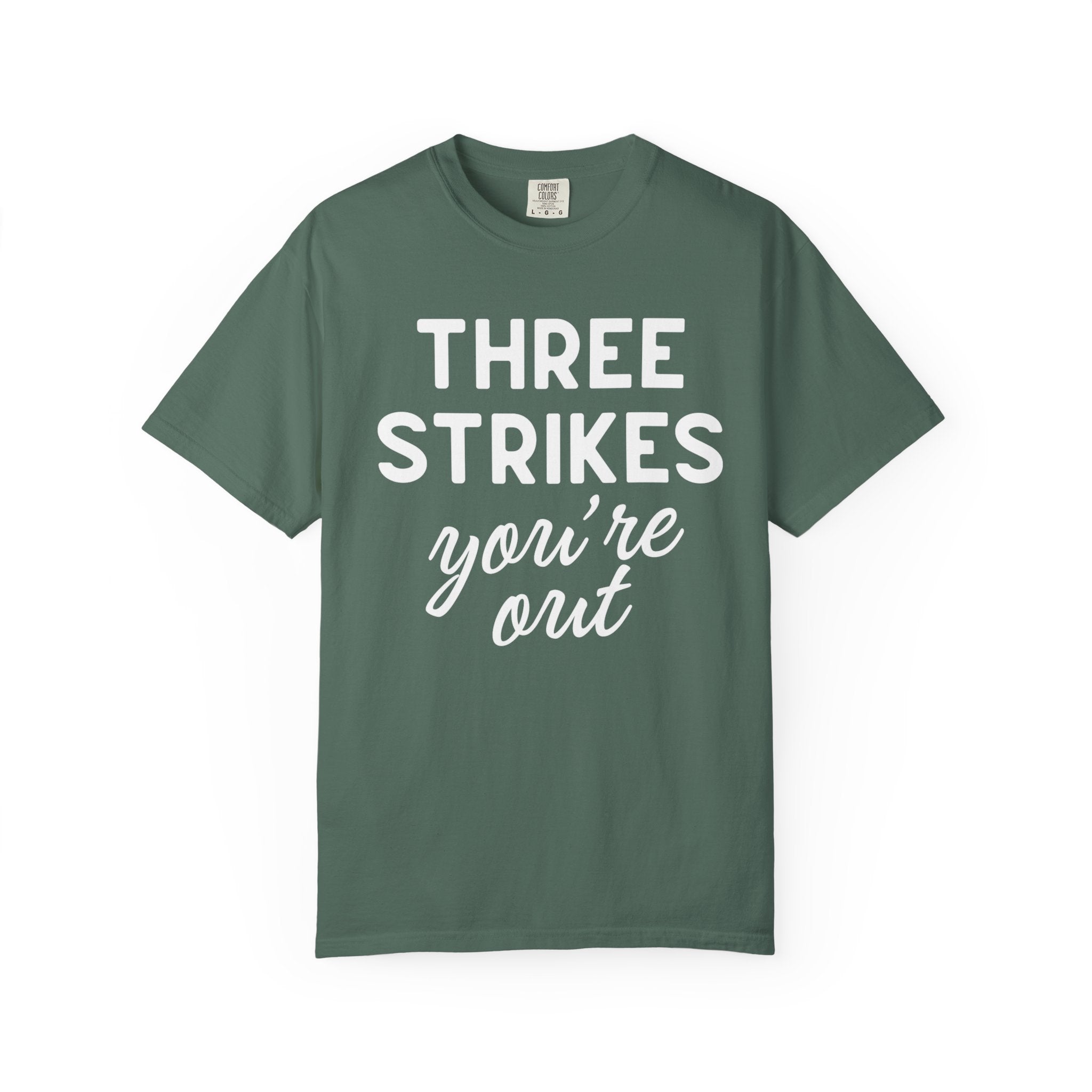 Three Strikes You're Out T-Shirt — Funny Baseball Quote Tee