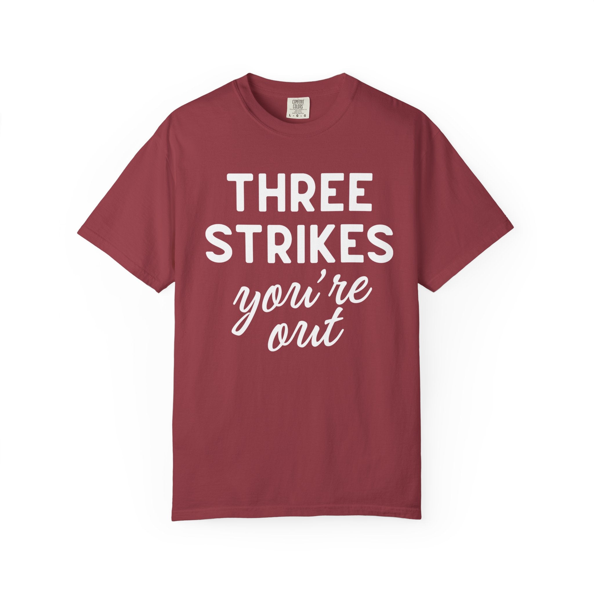 Three Strikes You're Out T-Shirt — Funny Baseball Quote Tee