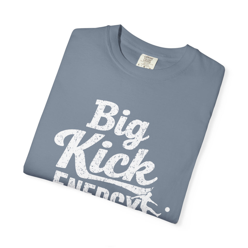 Big Kick Energy Vintage Wash Tee